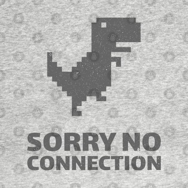 SORRY NO CONNECTION by BobbyG